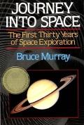 Journey into Space: The First Thirty Years of Space Exploration