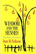 Wisdom & the Senses The Way of Creativity