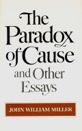 The Paradox of Cause and Other Essays