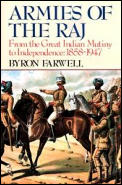Armies of the Raj From the Great Indian Mutiny to Independence 1858 1947