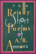 Really Short Poems Of A R Ammons