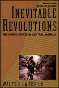 Inevitable Revolutions The United States in Central America