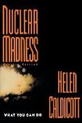 Nuclear Madness What You Can Do Revised Edition