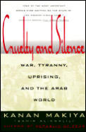 Cruelty & Silence War Tyranny Uprising & the Arab World