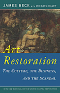 Art Restoration The Culture the Business the Scandal