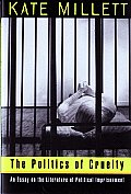 Politics of Cruelty An Essay on the Literature of Political Imprisonment