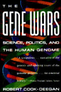 The Gene Wars: Science, Politics, and the Human Genome