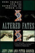 Altered Fates: The Genetic Re-Engineering of Human Life
