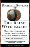 Blind Watchmaker Why The Evidence Of Evolution Reveals A Universe Without Design