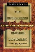 Endangered English Dictionary: Bodacious Words Your Dictionary Forgot