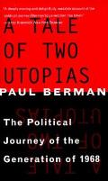 Tale of Two Utopias The Political Journey of the Generation of 1968