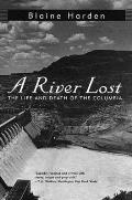 River Lost The Life & Death of the Columbia