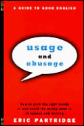 Usage and Abusage: A Guide to Good English