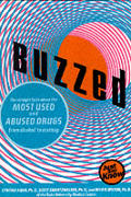Buzzed The Straight Facts About The Most Used & Abused Drugs from Alcohol to Ecstasy