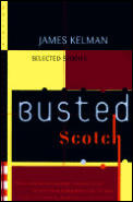 Busted Scotch: Selected Stories