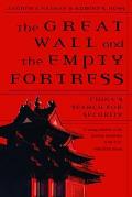 Great Wall and the Empty Fortress: China's Search for Security