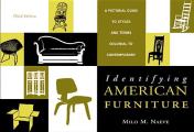 Identifying American Furniture A Pictorial Guide to Styles & Terms Colonial to Contemporary