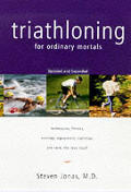 Triathloning For Ordinary Mortals