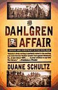 Dahlgren Affair Terror & Conspiracy in the Civil War