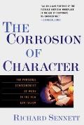 Corrosion of Character The Personal Consequences of Work in the New Capitalism