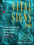 Vital Signs 2000: The Environment Trends That Are Shaping Our Future