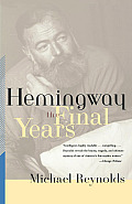 Hemingway The Final Years