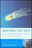 Mapping the Deep The Extraordinary Story of Ocean Science