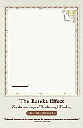 Eureka Effect The Art & Logic of Breakthrough Thinking