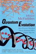 Quantum Evolution How Physics Weirdest Theory Explains Lifes Biggest Mystery