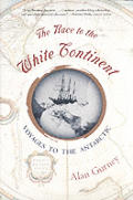 Race to the White Continent Voyages to the Antarctic