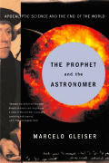 Prophet & the Astronomer A Scientific Journey to the End of Time