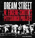 Dream Street W Eugene Smiths Pittsburgh Project