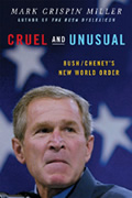 Cruel and Unusual: Bush/Cheney's New World Order