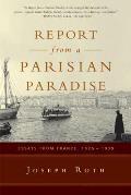 Report from a Parisian Paradise Essays from France 1925 1939