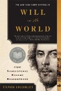 Will in the World How Shakespeare Became Shakespeare