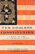Godless Constitution A Moral Defense of the Secular State