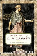 The Collected Poems of C. P. Cavafy: A New Translation