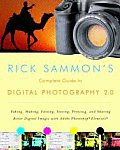 Rick Sammons Complete Guide to Digital Photography 2.0 Taking Making Editing Storing Printing & Sharing Better Digital Images with Adobe Photoshop Elements