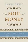 Soul of Money Reclaiming the Wealth of Our Inner Resources