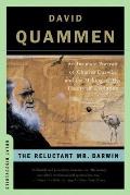 Reluctant Mr Darwin An Intimate Portrait of Charles Darwin & the Making of His Theory of Evolution