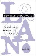 Seminar of Jacques Lacan Book XVII The Other Side of Psychoanalysis