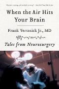 When the Air Hits Your Brain Tales of Neurosurgery