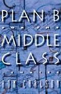 Plan B for the Middle Class: Stories