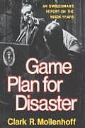 Game Plan for Disaster: An Ombudsman's Report on the Nixon Years