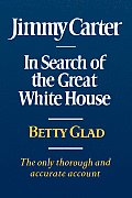 Jimmy Carter: In Search of the Great White House