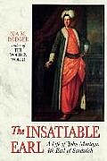 The Insatiable Earl: A Life of John Montagu, 4th Earl of Sandwich