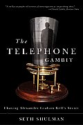 Telephone Gambit Chasing Alexander Graham Bells Secret