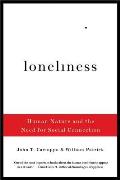 Loneliness Human Nature & the Need for Social Connection