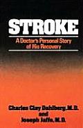 Stroke: A Doctor's Personal Story of His Recovery
