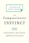 Compassionate Instinct The Science of Human Goodness